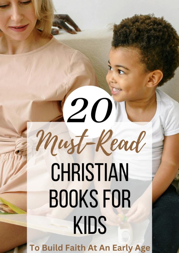 20 Must-Read Christian Books for Kids to Build Faith at an Early Age