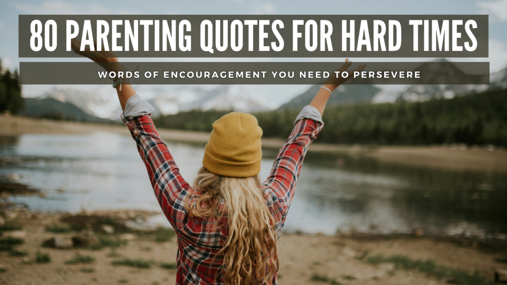 Parenting quotes for hard times